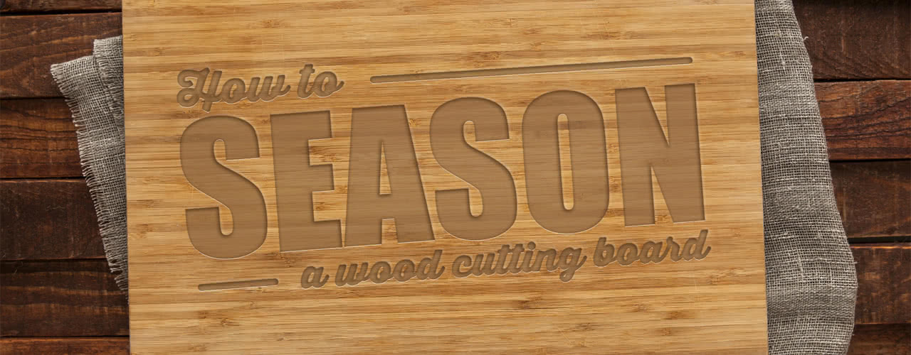 How to Season a Wood Cutting Board 