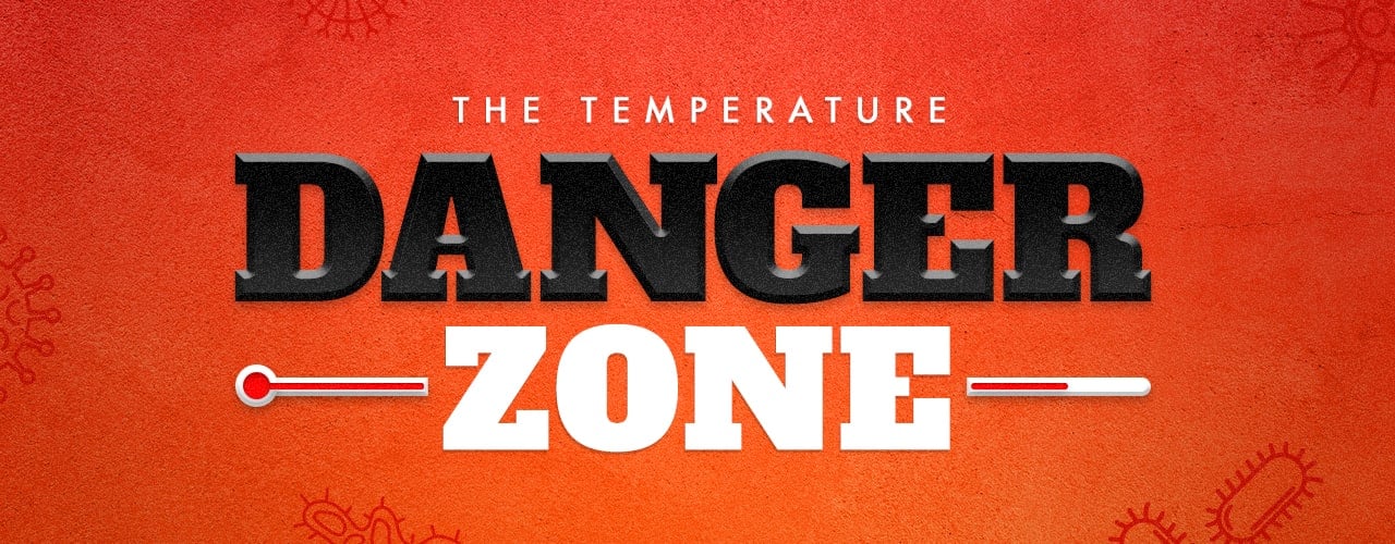 The Danger Zone: Following Food Safety Temperatures 