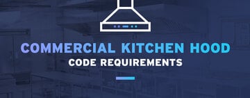 Commercial Kitchen Hood Code Requirements 