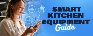 A Guide to Smart Kitchen Equipment