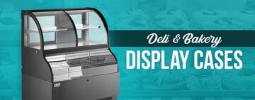 Deli Cases and Bakery Display Cases Buying Guide