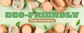 Types of Eco-Friendly Food Packaging