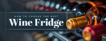 How to Choose the Best Wine Fridge