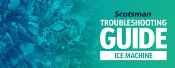 Scotsman Ice Machine Troubleshooting Guide