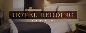 Hotel Bedding Buying Guide