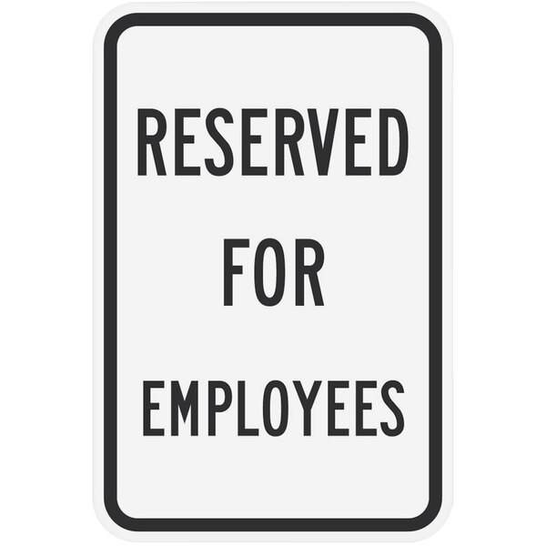 A white rectangular sign with black text reading "Reserved for Employees" and a diamond grade reflective border.