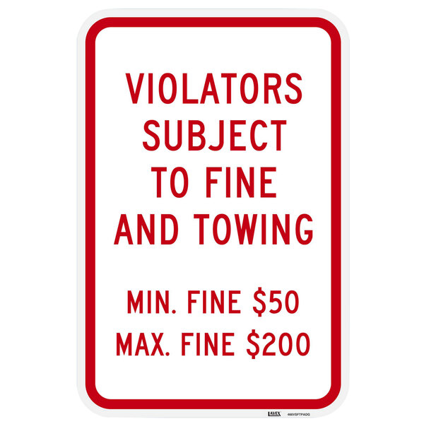 Lavex "Violators Subject To Fine And Towing" Diamond Grade Reflective Red Aluminum Sign - 12" x 18"