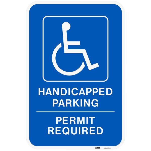 Lavex "Handicapped Parking / Permit Required" Diamond Grade Reflective Blue Aluminum Sign - 12" x 18"