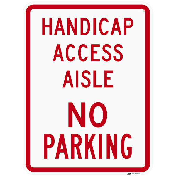 Lavex "Handicap Access Aisle / No Parking" Diamond Grade Reflective Red Aluminum Sign - 18" x 24"