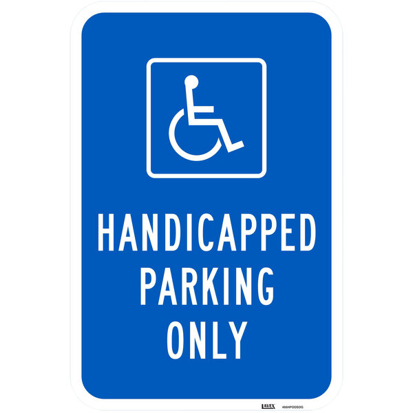 Lavex "Handicapped Parking Only" Engineer Grade Reflective Blue / White Aluminum Sign - 12" x 18"