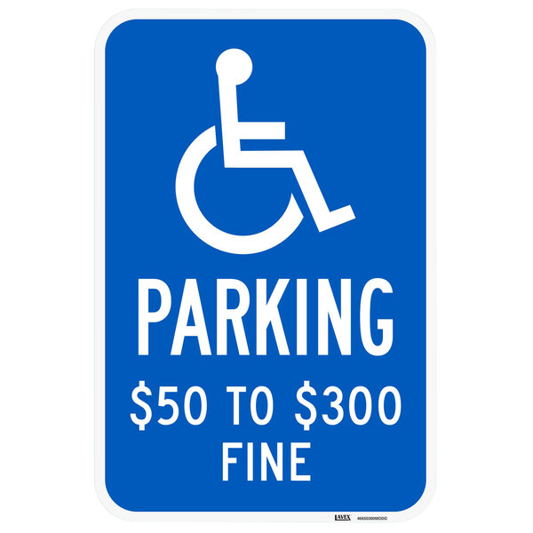 Lavex "Handicapped Parking / $50 to $300 Fine" Engineer Grade Reflective Blue Aluminum Sign - 12" x 18"