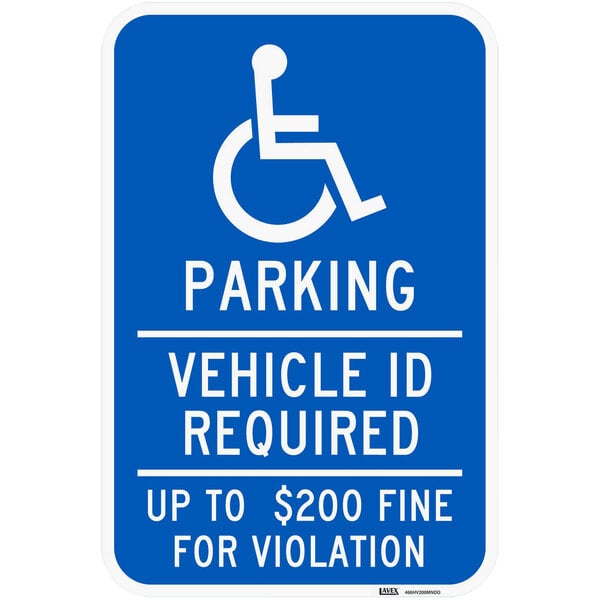 Lavex "Handicapped Parking / Vehicle ID Required / Up To $200 Fine" High Intensity Prismatic Reflective Blue Aluminum Sign - 12" x 18"