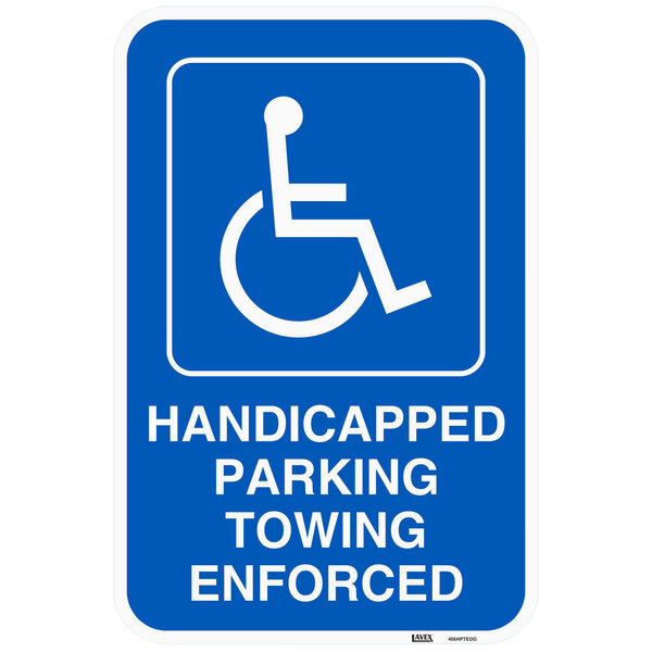 Lavex "Handicapped Parking / Towing Enforced" High Intensity Prismatic Reflective Blue Aluminum Sign - 12" x 18"