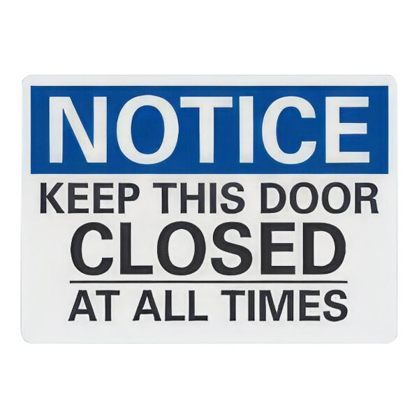 Lavex 10" x 7" Non-Reflective Aluminum "Notice / Keep This Door Closed At All Times" Safety Sign