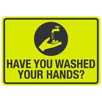 "Have You Washed Your Hands?" Engineer Grade Reflective Black / Yellow Aluminum Sign with Symbol