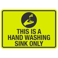 "This Is A Hand Washing Sink Only" Engineer Grade Reflective Black / Yellow Aluminum Sign with Symbol 