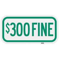 Lavex "$300 Fine" Engineer Grade Reflective Green Aluminum Sign - 12" x 6"