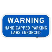 Lavex "Warning / Handicapped Parking / Laws Enforced" Engineer Grade Reflective Blue Aluminum Sign - 12" x 6"