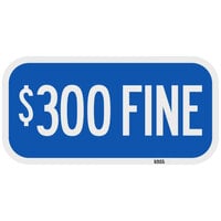 Lavex "$300 Fine" Engineer Grade Reflective Blue Aluminum Sign - 12" x 6"