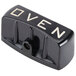 A black 2" oven valve handle with white letters that say "Oven"