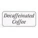 A close-up of a black "decaffeinated coffee" sign on a counter using Cambro Large Labels.