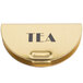A gold brass sign that says "Tea" for a Cambro beverage dispenser.