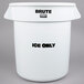 A white Rubbermaid BRUTE container with "ICE ONLY" in black text.