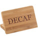 A Cal-Mil bamboo sign with the word "Decaf" on it.