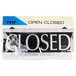 A black and white Headline Sign with "Open" on one side and "Closed" on the other.