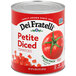 A Dei Fratelli #10 can of Petite Diced Tomatoes with Juice.