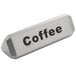 An American Metalcraft stainless steel tabletop coffee sign with black text.