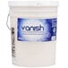 A white bucket with a blue Vanish label.