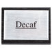 An American Metalcraft black wood "Decaf" sign with black and white lettering.