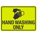 A yellow sign with black text that says "Hand Washing Only" and a hand washing icon.