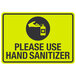 A yellow and black sign with black text reading "Please Use Hand Sanitizer" and a symbol of a hand and a bottle of liquid.