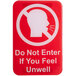 A red Tablecraft plastic sign with white text that says "Do Not Enter If You Feel Unwell" and a symbol.