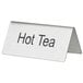 A double sided stainless steel table tent sign that says "Hot Tea" on it.