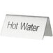 A double sided stainless steel "Hot Water" table tent sign.