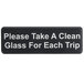 A black Tablecraft plastic sign with white text that says "Please Take a Clean Glass for Each Trip" on a counter.