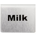 A Tablecraft stainless steel "Milk" tent sign on a metal surface.
