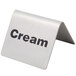 A Tablecraft stainless steel tent sign with black text that reads "Cream"