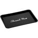 A black rectangular tray with silver "Thank You" text.