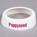 A white plastic Tablecraft salad dressing dispenser collar with maroon text reading "Poppyseed"