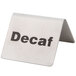 A Tablecraft stainless steel tabletop tent sign with black text that says "Decaf"