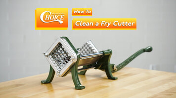 How to Clean a Choice Fry Cutter