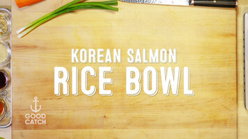 GOOD CATCH Korean-Inspired Salmon Rice Bowl