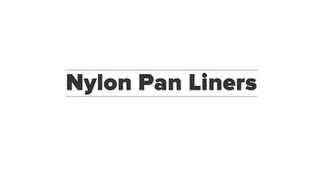Nylon Pan Liner Overview