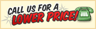 Call us for a lower price!