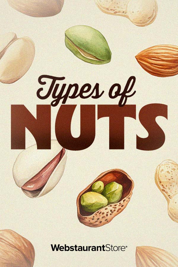 Store Layout Design Types Types of Nuts for the Kitchen - WebstaurantStore