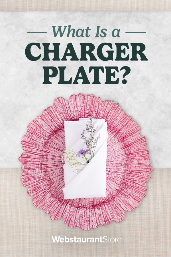 What is a Charger Plate? Uses, Materials, Styles & More